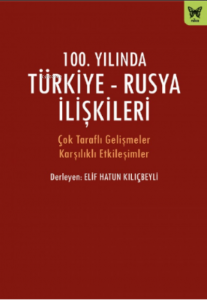 100. Yılında Türkiye - Rusya İlişkileri