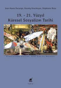 19. - 21. Yüzyıl Küresel Sosyalizm Tarihi