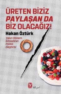Üreten Biziz Paylaşan da Biz Olacağız