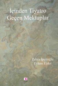 İçinden Tiyatro Geçen Mektuplar