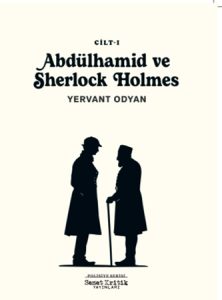 Abdülhamid ve Sherlock Holmes - 1. Cilt