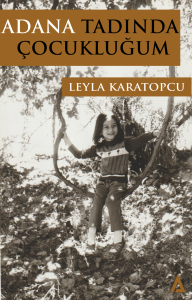 ADANA TADINDA ÇOCUKLUĞUM