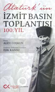 Atatürk'ün İzmit Basın Toplantısı - 100. Yıl