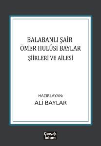 Balabanlı Şair Ömer Hulûsi Baylar: Şiirleri ve Ailesi