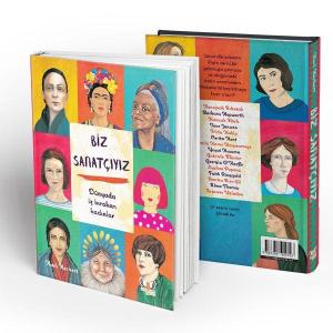 Biz Sanatçıyız dünyada iz bırakan kadınlar