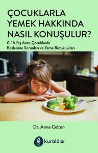 Çocuklarla Yemek Hakkında Nasıl Konuşulur?