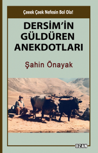 DERSİM’İN GÜLDÜREN ANEKDOTLARI