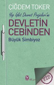 Yap İşlet Devret Projeleri’ne DEVLETİN CEBİNDEN Büyük Simbiyoz