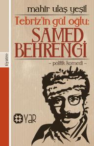 Tebriz'in Gül Oğlu: Samed Bahrengi