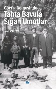 Göçün Gölgesinde Tahta Bavula Sığan Umutlar