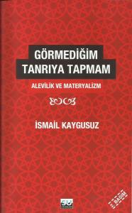 Görmediğim Tanrıya Tapmam