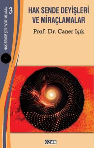 Hak Sende Değişleri Ve Miraçlamalar