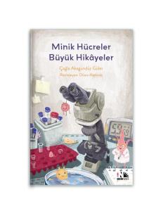 Minik Hücreler Büyük Hikayeler