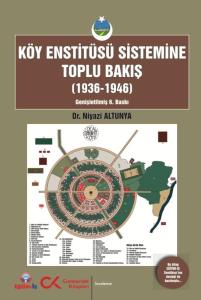 Köy Enstitüsü Sistemine Toplu Bakış (1936-1946)