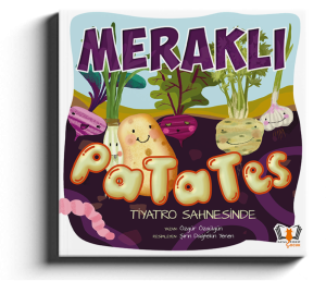 Meraklı Patates Tiyatro Sahnesinde