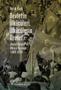 Devletin Ülkücüleri, Ülkücülerin Devlet’i