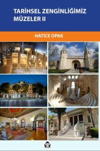 Tarihsel Zenginliğimiz Müzeler - II