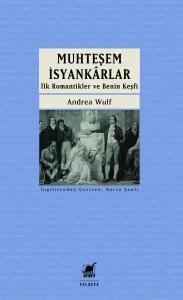 Muhteşem İsyankârlar: İlk Romantikler ve Benin Keşfi