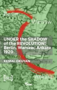 Under The Shadow Of The Revolution: Berlin, Warsaw, Ankara 1920