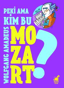 Peki Ama... Kim Bu Mozart?