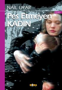 Pes Etmeyen Kadın