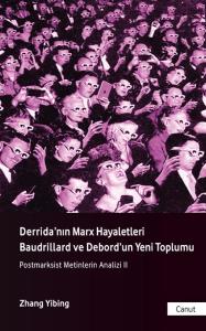 Derrida’nın Marx Hayaletleri, Baudrillard ve Debord’un Yeni Toplumu