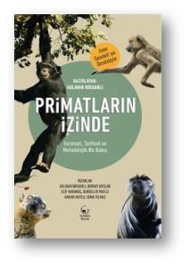 Primatların İzinde - Evrimsel, Tarihsel ve Metodolojik Bir Bakış