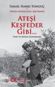 Ateşi Keşfeder Gibi…