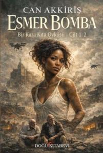 ESMER BOMBA Bir Kara Kıta Öyküsü Cilt 1