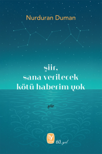 Şiir, sana verilecek kötü haberim yok