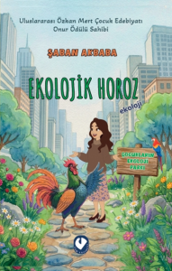 KENTTEKİ  EKOLOJİK HOROZ