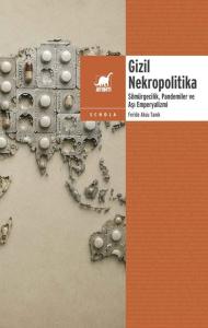 Gizil Nekropolitika: Sömürgecilik, Pandemiler ve Aşı Emperyalizmi