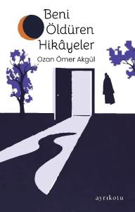 Beni Öldüren Hikâyeler