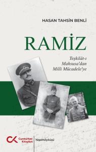 Ramiz - Teşkilât-ı Mahsusa’dan Milli Mücadele’ye