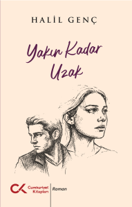 Yakın Kadar Uzak