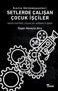 SETLERDE ÇALIŞAN ÇOCUK İŞÇİLER