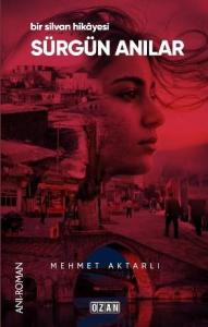 SÜRGÜN ANILAR – Bir Silvan Hikayesi