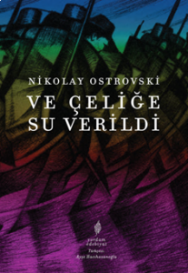 Ve Çeliğe Su Verildi