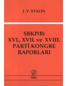 SBKP(B) XVI., XVII. Ve XVIII. Parti Kongre Raporları