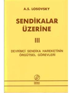 Sendikalar Üzerine III