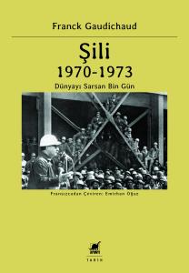Şili 1970 – 1973 Dünyayı Sarsan Bir Gün