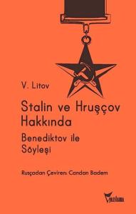 Stalin ve Hruşçov Hakkında Benediktov ile Söyleşi