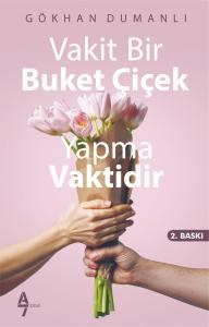 Vakit Bir Buket Çiçek Yapma Vaktidir
