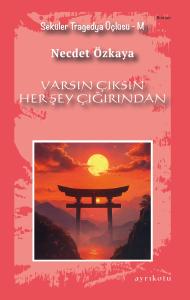 Varsın Çıksın Her Şey Çığırından