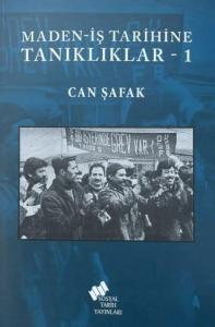 MADEN-İŞ TARİHİNE TANIKLIKLAR - 1