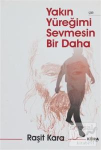 Yakın Yüreğimi Sevmesin Bir Daha