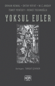 Orhan Kemal / Oktay Rifat / M. C. Anday İsmet Yenisey / Remzi Tozanoğlu Yoksul Evler