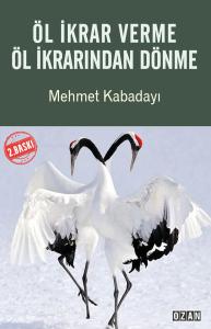 ÖL İKRAR VERME ÖL İKRARINDAN DÖNME