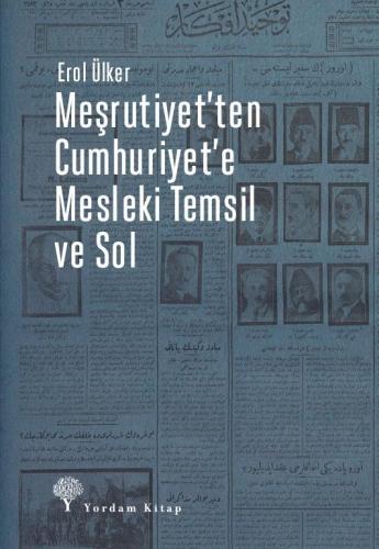 Meşrutiyet'ten Cumhuriyet'e Mesleki Temsil Ve Sol