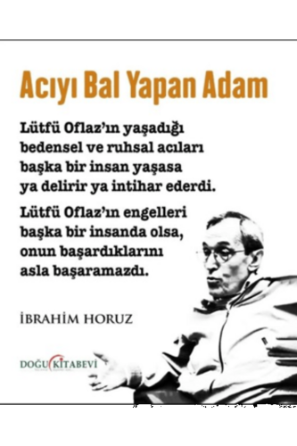Acıyı Bal Yapan Adam